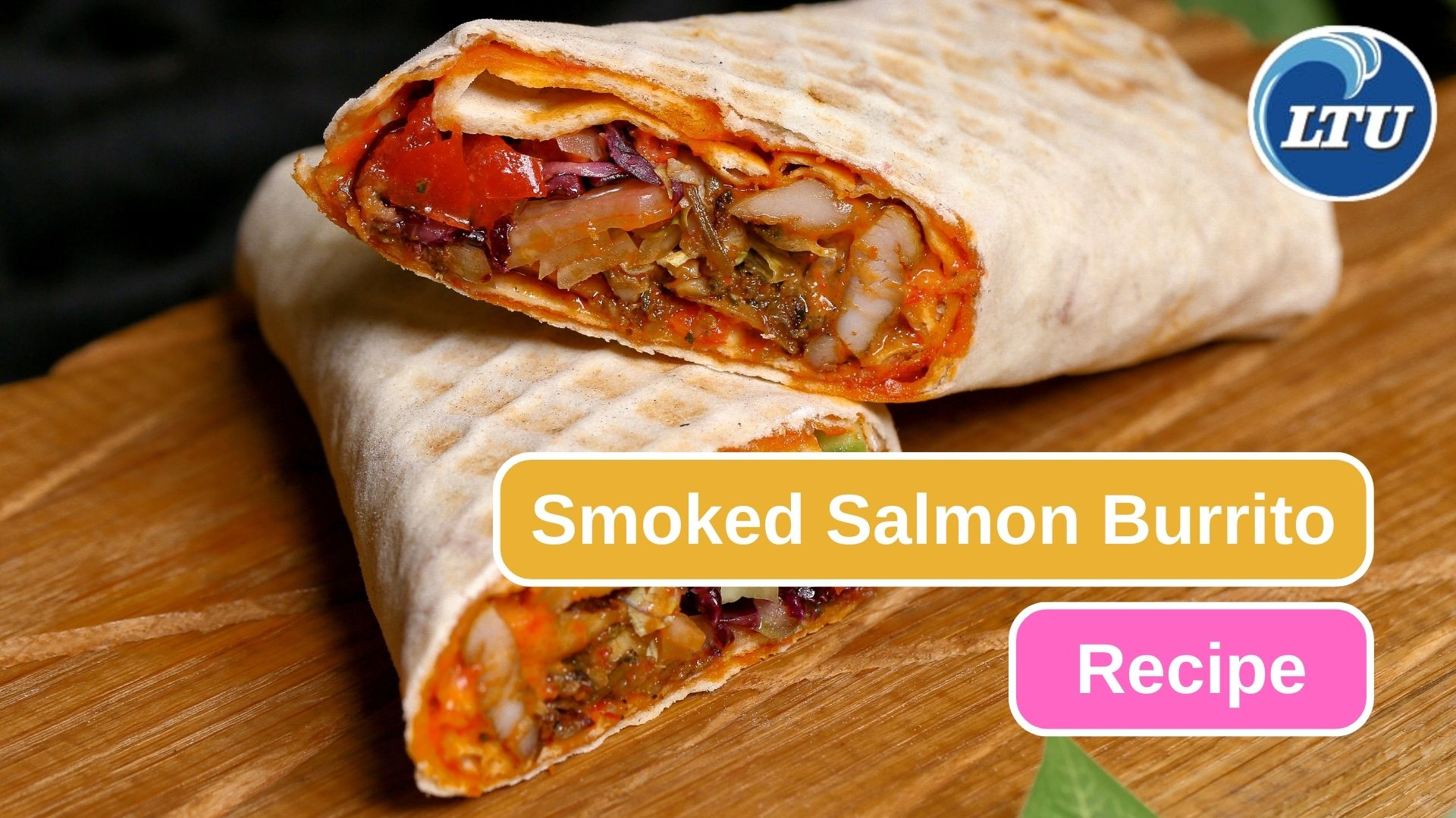 A Perfect Recipe of Smoked Salmon Burrito